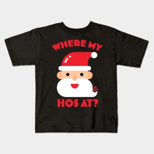 WHERE MY HOS AT Kids T-Shirt